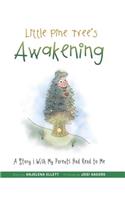 Little Pine Tree's Awakening: A Story I Wish My Parents Had Read to Me(English)