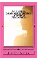Mulheres, Dramas E Sorrisos: Contos Femininos: (Portuguese)