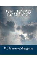 Of Human Bondage [Large Print Edition]