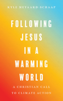 Following Jesus in a Warming World – A Christian Call to Climate Action