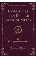 Experiences of an English Sister of Mercy (Classic Reprint)