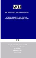 2016 Attorney's Guide to Civil Court Practice in the New York Supreme Court