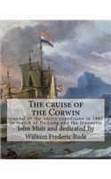 The cruise of the Corwin: journal of the Arctic expedition in 1881 in search of: De Long and the Jeannette, By John Muir and edited By William Frederic Bade (January 22, 1871