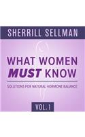 What Women Must Know, Vol. 1