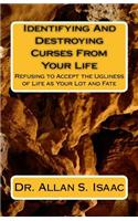 Identifying And Destroying Curses From Your Life