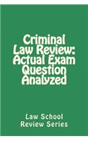 Criminal Law Review: Actual Exam Question Analyzed