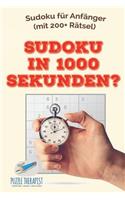 Sudoku in 1000 Sekunden? Sudoku für Anfänger (mit 200+ Rätsel)