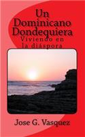 Un Dominicano Dondequiera