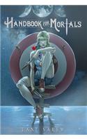 Handbook for Mortals