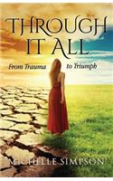 Through It All: From Trauma to Triumph