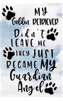 My Golden Retriever Didn't Leave Me They Just Became My Guardian Angel