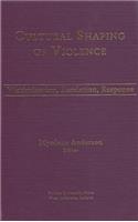 Cultural Shaping of Violence
