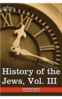 History of the Jews, Vol. III (in Six Volumes)