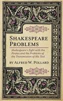 Shakespeare Problems: Shakespeare's Fight with the Pirates and the Problems of the Transmission of his Text