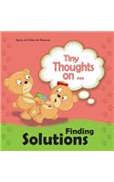 Tiny Thoughts on Finding Solutions