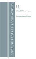 Code of Federal Regulations, Title 14 Aeronautics and Space 110-199, Revised as of January 1, 2018: (Code of Federal Regulations, Title 14 Aeronautics and Space)