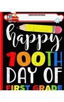 Composition Notebook: Happy 100th Day of First Grade for Teacher or Child Handwriting Practice Paper Workbook. Journal Blank Dotted Writing Sheets Notebook For Preschool 