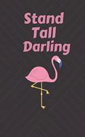 Stand Tall Darling