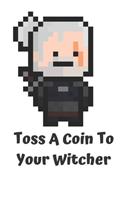 Toss a Coin to Your Witcher notebook: Lined Notebook / Journal Gift, 120 Pages, 6x9, Soft Cover, Matte Finish Paperback Toss a Coin to Your Witcher