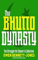 The Bhutto Dynasty Lib/E