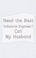 Need The Best Industrial engineer? Call My Husband.