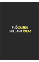 FucQueen Brilliant Ideas: Best Gift, Notebook, Journal, Diary (120 Pages, Blank, 6 x 9) (Awesome Notebooks)