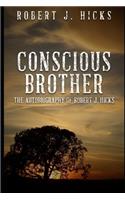 Conscious Brother