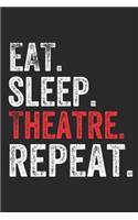 Eat Sleep Theatre Repeat Sports Notebook Gift