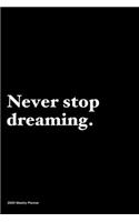 Never stop dreaming