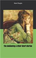 The Awakening & Other Short Stories The Awakening & Other Short Stories