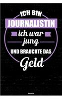 Ich bin Journalistin ich war jung und brauchte das Geld Notizbuch