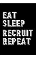 Eat Sleep Recruit Repeat