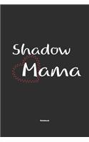 Shadow Mama Notebook
