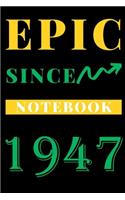 Epic Since 1947 Notebook Birthday Gift
