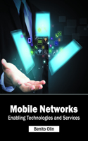 Mobile Networks: Enabling Technologies and Services
