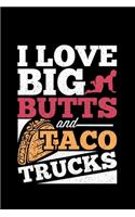 I Love Big Butts And Taco Trucks