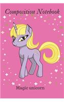 Composition Notebook Magic unicorn: Wide Ruled Paper Notebook/Magic Pink unicorn Write Your Own Stories Journal/Notebook for girls and kids who love unicorns/ Notebook has 100 pages, s