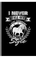 I never fall off I just dismount with style
