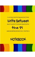 Write Between the Pi: A notebook where the lines are Pi and you add the rest