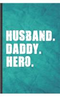 Husband Daddy Hero