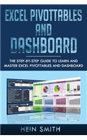 Excel PivotTables and Dashboard: The step-by-step guide to learn and master Excel PivotTables and dashboard