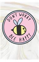 Don't Worry Be Happy: Inspirational / Motivational Journal / Notebook / Diary - Inspiring Quote on Matte Cover - Birthday or Christmas Gift