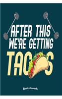 My Funny Workout & Tacos Notebook: Cool Gym, Fitness, Weightlifting, Workout, Bodybuilding Themed Notebook, Diary or Journal for anyone who loves Tacos and Mexican Food with 120 Dot G