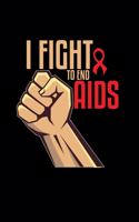 I fight to end AIDS: 6x9 HIV - blank with numbers paper - notebook - notes