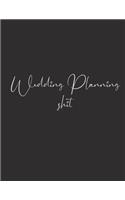 Wedding Planning Shit