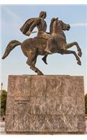 Statue of Alexander the Great on a Horse in Thessaloniki, Greece Journal: Take Notes, Write Down Memories in this 150 Page Lined Journal