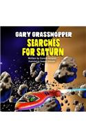 Gary Grasshopper Searches For Saturn
