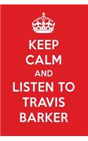 Keep Calm and Listen to Travis Barker: Travis Barker Designer Notebook