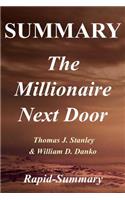 Summary the Millionaire Next Door: By Thomas J. Stanley and William D. Danko - The Surprising Secrets of America's Wealthy