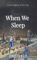 When We Sleep